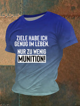 Herren Ziele Habe Ich Genug Im Leben Nur Zu Wenig Munition T-Shirt